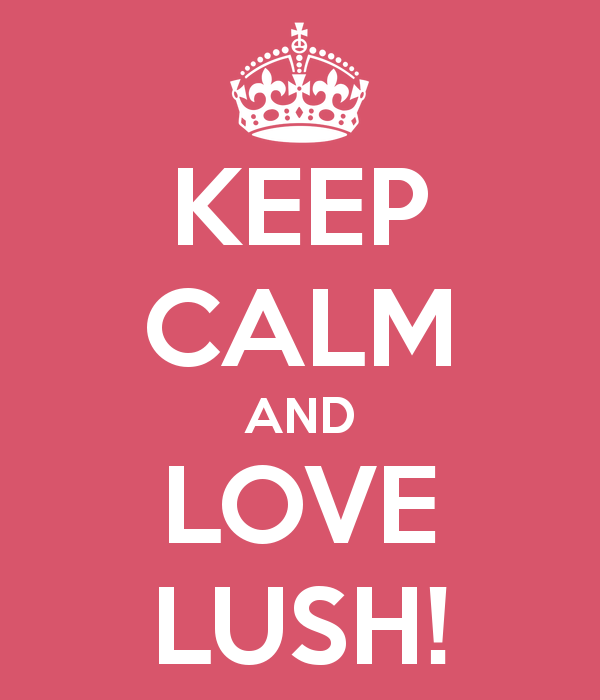 keep-calm-and-love-lush-9