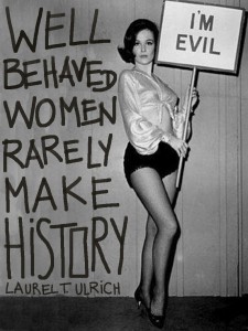 well-behaved-women-rarely-make-history
