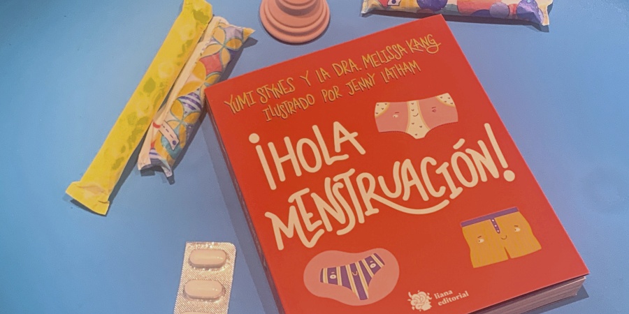 &laquo;&iexcl;Hola menstruaci&oacute;n!&raquo; el libro que deber&iacute;an leer todas las ni&ntilde;as (y los ni&ntilde;os)