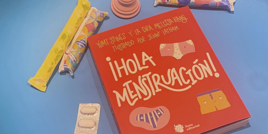 «¡Hola menstruación!» el libro que deberían leer todas las niñas (y los niños)