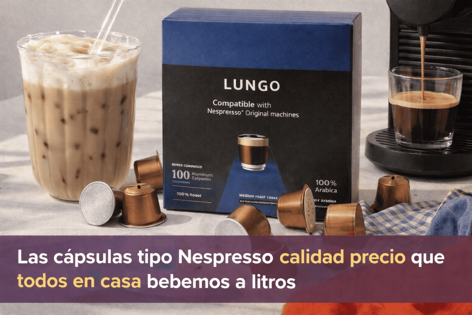 Opini&oacute;n real: las c&aacute;psulas tipo Nespresso de mejor calidad precio que he probado