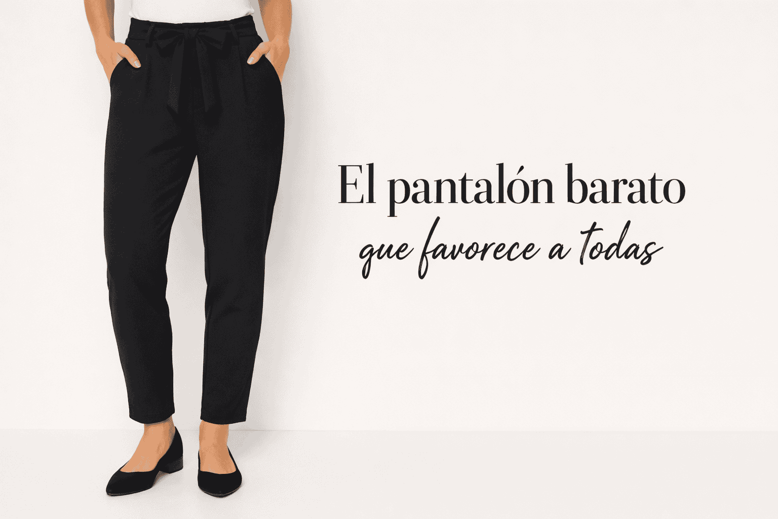 El pantal&oacute;n barato que favorece a todas y sirve para todo
